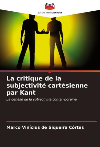 La critique de la subjectivité cartésienne par Kant