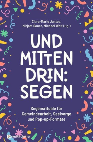Und mittendrin: Segen