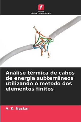 Análise térmica de cabos de energia subterrâneos utilizando o método dos elementos finitos