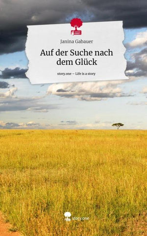 Auf der Suche nach dem Glück. Life is a Story - story.one