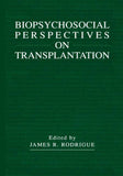 Biopsychosocial Perspectives on Transplantation