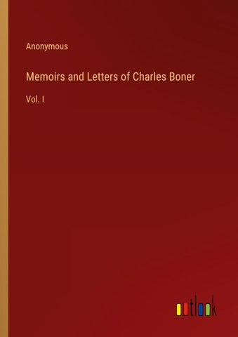 Memoirs and Letters of Charles Boner