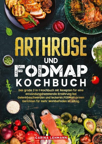 Arthrose und Fodmap Kochbuch