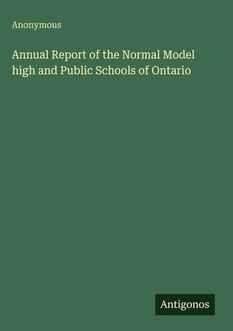 Annual Report of the Normal Model high and Public Schools of Ontario