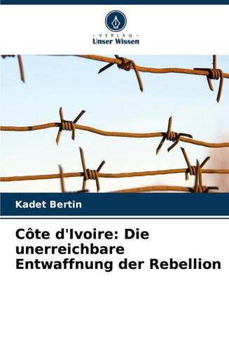 Côte d'Ivoire: Die unerreichbare Entwaffnung der Rebellion
