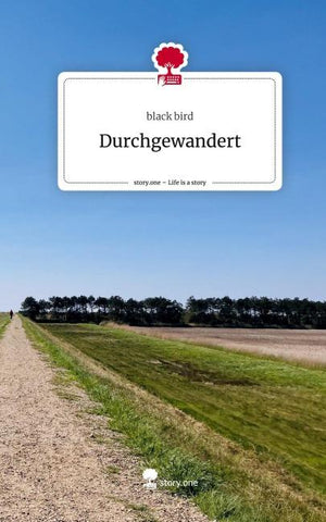 Durchgewandert. Life is a Story - story.one
