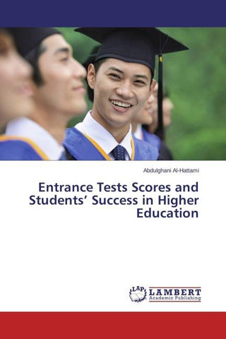 Entrance Tests Scores and Students' Success in Higher Education