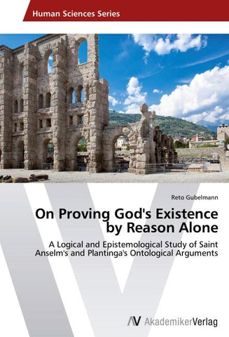 On Proving God's Existence by Reason Alone