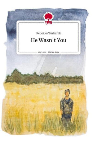 He Wasn't You. Life is a Story - story.one