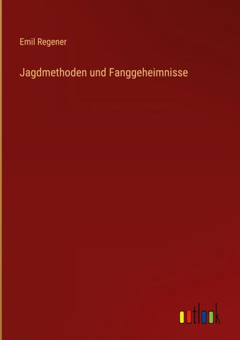 Jagdmethoden und Fanggeheimnisse