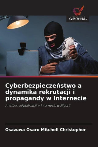 Cyberbezpiecze¿stwo a dynamika rekrutacji i propagandy w Internecie