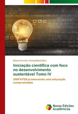 Iniciação científica com foco no desenvolvimento sustentável Tomo IV