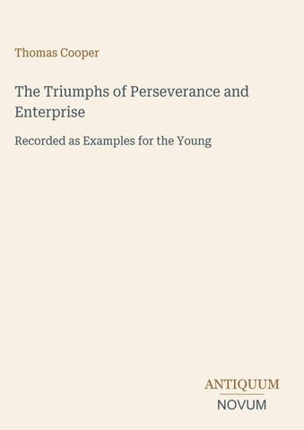 The Triumphs of Perseverance and Enterprise