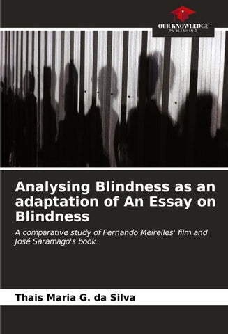 Analysing Blindness as an adaptation of An Essay on Blindness