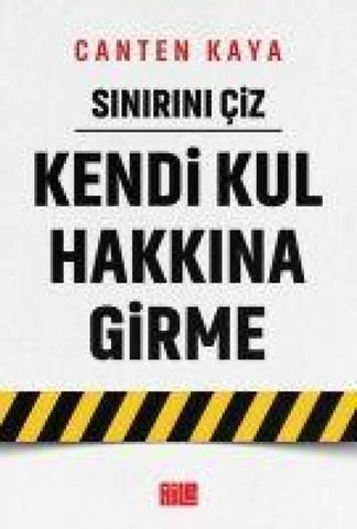 Sinirini Ciz - Kendi Kul Hakkina Girme
