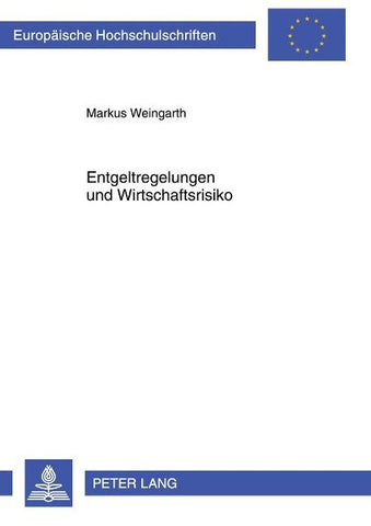 Entgeltregelungen und Wirtschaftsrisiko