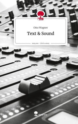 Text & Sound. Life is a Story - story.one