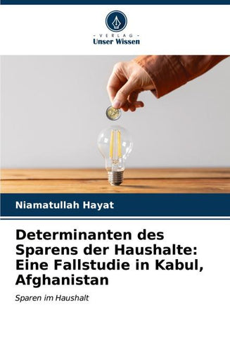 Determinanten des Sparens der Haushalte: Eine Fallstudie in Kabul, Afghanistan