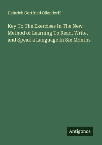 Key To The Exercises In The New Method of Learning To Read, Write, and Speak a Language In Six Months