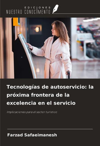 Tecnologías de autoservicio: la próxima frontera de la excelencia en el servicio