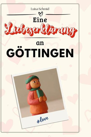 Eine Liebeserklärung an Göttingen