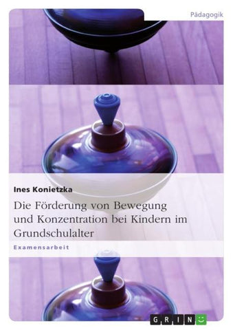 Die Förderung von Bewegung und Konzentration bei Kindern im Grundschulalter