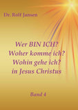 Wer BIN ICH? Woher komme ich? Wohin gehe ich? in Jesus Christus
