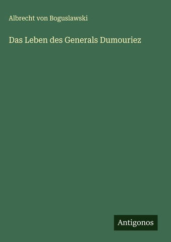 Das Leben des Generals Dumouriez