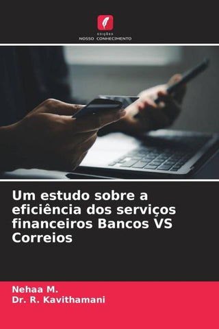 Um estudo sobre a eficiência dos serviços financeiros Bancos VS Correios