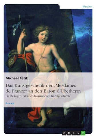 Das Kunstgeschenk der "Mesdames de France" an den Baron d'Uberherrn