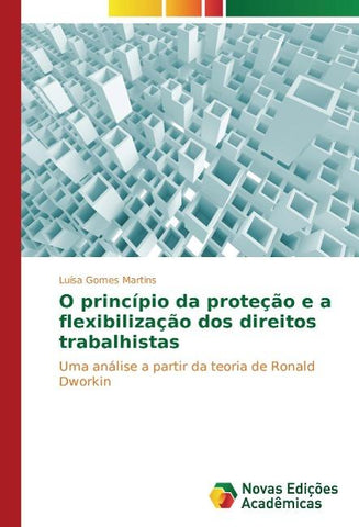 O princípio da proteção e a flexibilização dos direitos trabalhistas