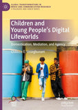 Children and Young People’s Digital Lifeworlds