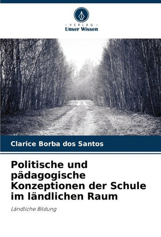 Politische und pädagogische Konzeptionen der Schule im ländlichen Raum