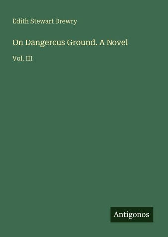 On Dangerous Ground. A Novel