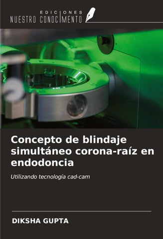 Concepto de blindaje simultáneo corona-raíz en endodoncia