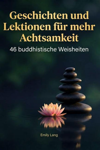 Geschichten und Lektionen für mehr Achtsamkeit
