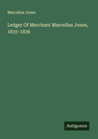 Ledger Of Merchant Marcellus Jones, 1835-1836