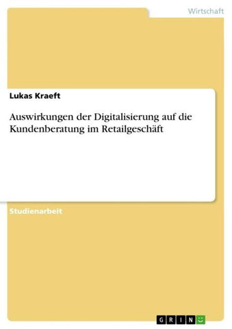 Auswirkungen der Digitalisierung auf die Kundenberatung im Retailgeschäft