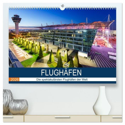 FLUGHÄFEN (hochwertiger Premium Wandkalender 2026 DIN A2 quer), Kunstdruck in Hochglanz