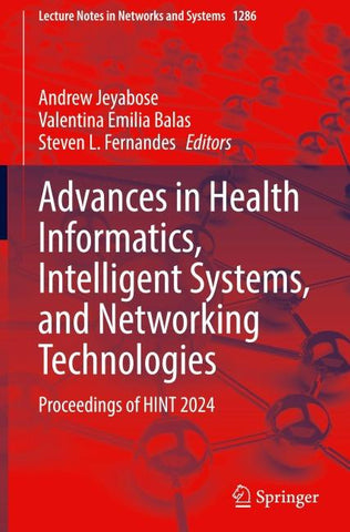 Advances in Health Informatics, Intelligent Systems, and Networking Technologies