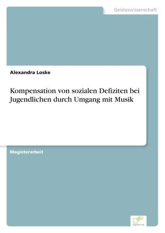 Kompensation von sozialen Defiziten bei Jugendlichen durch Umgang mit Musik