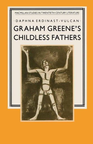 Graham Greene’s Childless Fathers