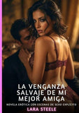 La Venganza Salvaje de mi Mejor Amiga
