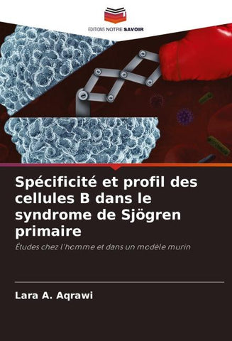 Spécificité et profil des cellules B dans le syndrome de Sjögren primaire