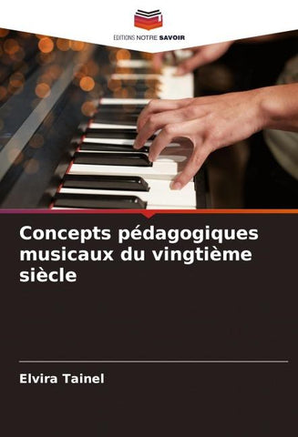 Concepts pédagogiques musicaux du vingtième siècle