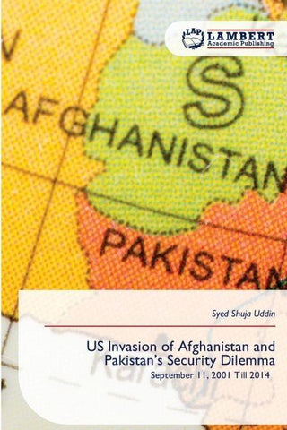 US Invasion of Afghanistan and Pakistan's Security Dilemma