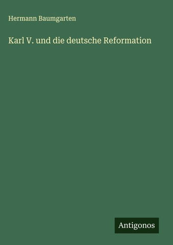 Karl V. und die deutsche Reformation