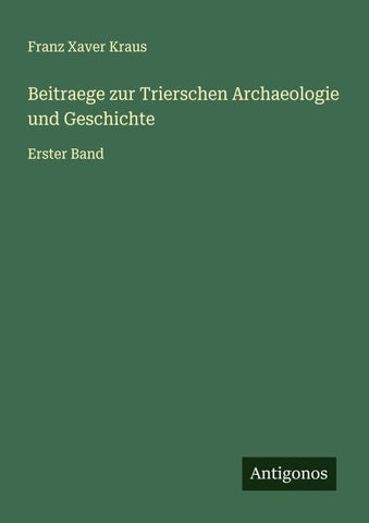 Beitraege zur Trierschen Archaeologie und Geschichte