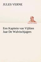 Een Kapitein van Vijftien Jaar De Walvischjagers