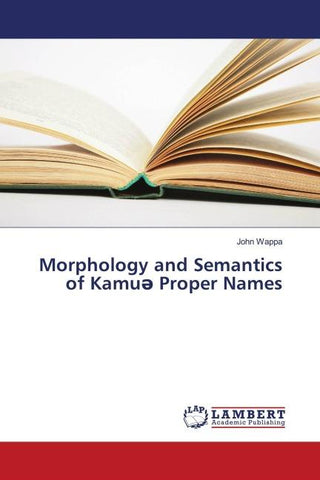 Morphology and Semantics of Kamu¿ Proper Names
